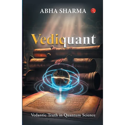 Vediquant: Vedantic Truth in Quantum Science