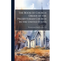 The Book of Church Order of the Presbyterian Church in the United States