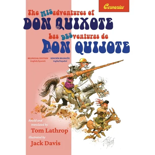 The Misadventures of Don Quixote Bilingual Edition: Las desventuras de Don Quijote, Edición Bilingüe