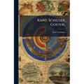 Kant, Schiller, Goethe.