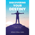 Discovering Your Destiny: In Search of Divine Favor to Fulfill a Destiny