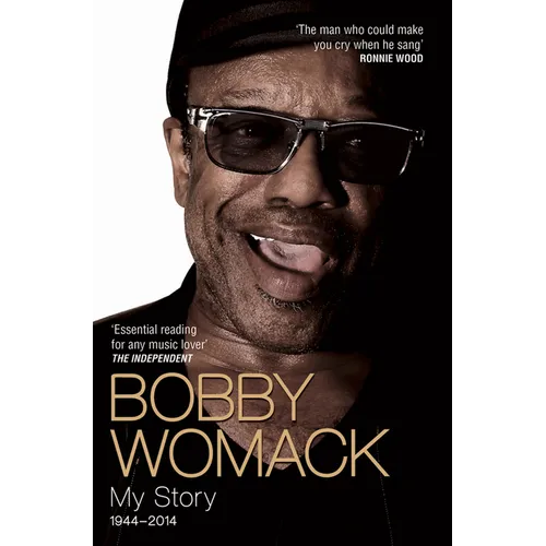 Bobby Womack: My Story 1944-2014