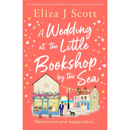 A Wedding at the Little Bookshop by the Sea: An Utterly Charming Romance to Escape with