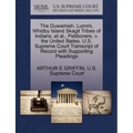 The Duwamish, Lummi, Whidby Island Skagit Tribes of Indians, et al., Petitioners, V. the United States. U.S. Supreme Court Transcript of Record with S