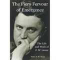The Fiery Fervour of Emergence - The Life and Work of Zwier Willem Leene