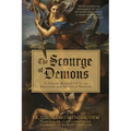 The Scourge of Demons: A Classic Manual (1576) on Exorcism and Spiritual Warfare
