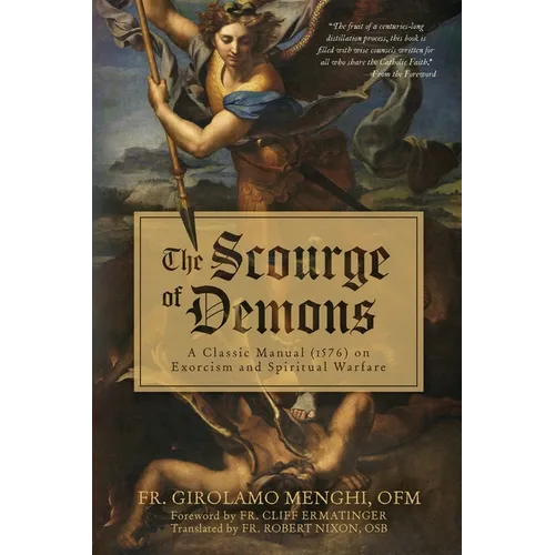 The Scourge of Demons: A Classic Manual (1576) on Exorcism and Spiritual Warfare