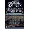 Historic Haunts of Sumner County, Tennessee