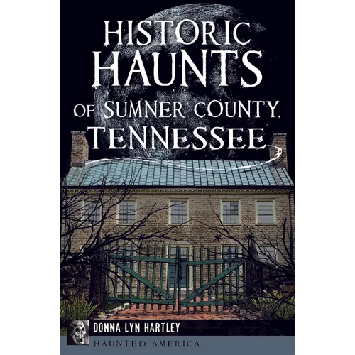 Historic Haunts of Sumner County, Tennessee