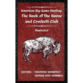 American Big-Game Hunting The Book of the Boone and Crockett Club