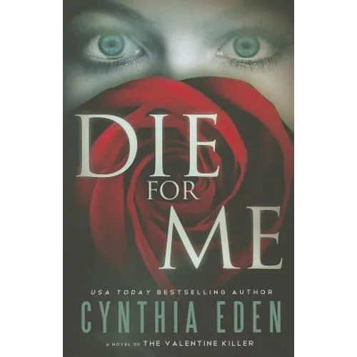 Die for Me: A Novel of the Valentine Killer