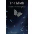 The Moth and Other Tantalizing Tales