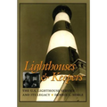 Lighthouses & Keepers: The U.S. Lighthouse Service and Its Legacy