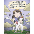 A Unicorn Helped Me Build a Growth Mindset: A Cute Children Story To Help Kids Build Confidence, Perseverance, and Develop a Growth Mindset.