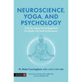 Neuroscience, Yoga, and Psychology: Tools for Vagus Nerve Regulation for Health and Peak Performance