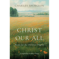 Christ Our All: Poems for the Christian Pilgrim