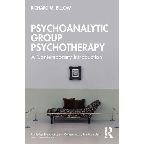 Psychoanalytic Group Psychotherapy: A Contemporary Introduction