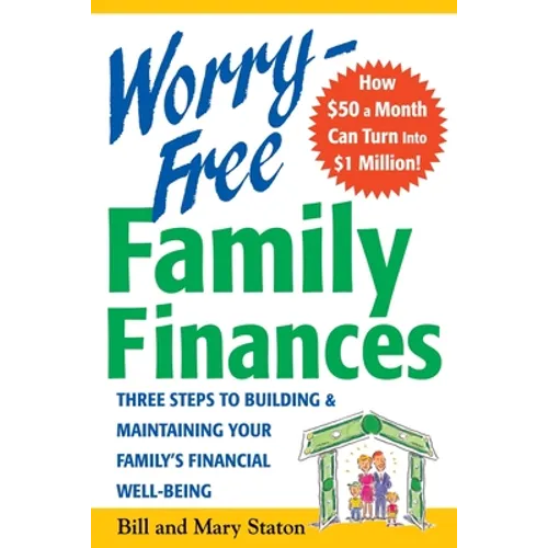 Worry-Free Family Finances: Three Steps to Building and Maintaining Your Family's Financial Well-Being - Paperback