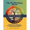 My Re-Birthday Book - This is My Story: for adoptees, donor conceived, and people with an NPE, who are misattributed, or who've had a DNA surprise