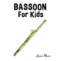Bassoon for Kids: Christmas Carols, Classical Music, Nursery Rhymes, Traditional & Folk Songs!
