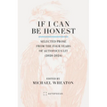 If I Can Be Honest: Selected Prose from the Four Years of Autofocus Lit (2020-2024)