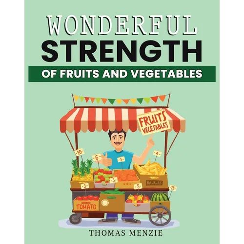 Wonderful Strength of fruits and vegetables