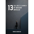 13 Secret Codes of Success Unveiled