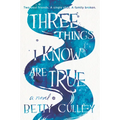 Three Things I Know Are True