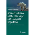 Animals' Influence on the Landscape and Ecological Importance: Natives, Newcomers, Homecomers