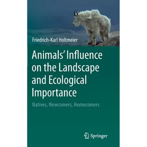 Animals' Influence on the Landscape and Ecological Importance: Natives, Newcomers, Homecomers