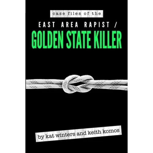 Case Files of the East Area Rapist / Golden State Killer