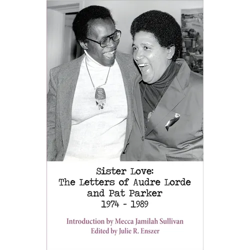 Sister Love: The Letters of Audre Lorde and Pat Parker 1974-1989