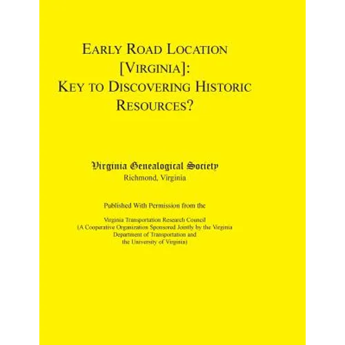 Early Road Location [Virginia]: Key to Discovering Historic Resources?