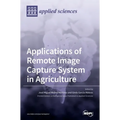 Applications of Remote Image Capture System in Agriculture