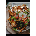 Easy Keto Deserts: Decadent Desserts