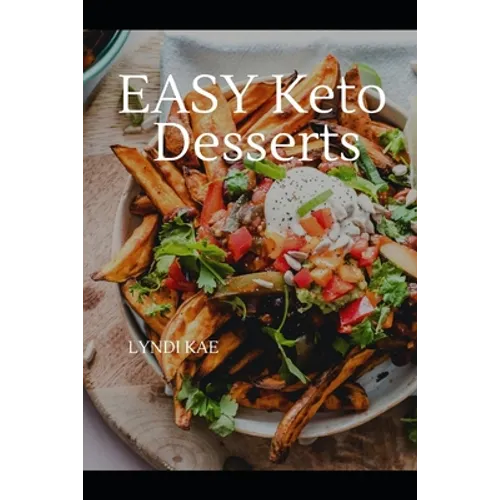 Easy Keto Deserts: Decadent Desserts