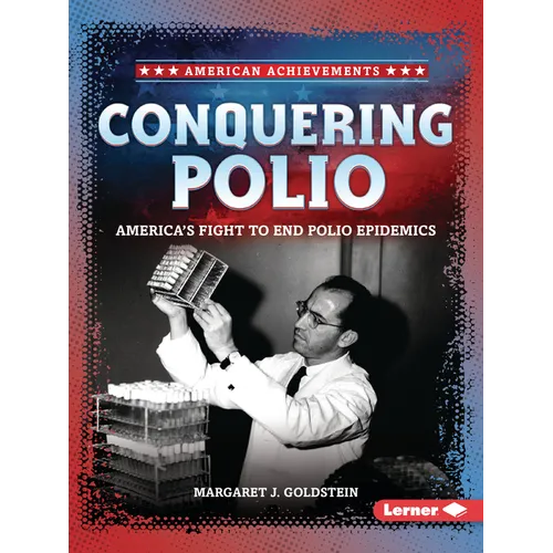 Conquering Polio: America's Fight to End Polio Epidemics