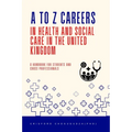 A to Z Careers in Health and Social Care in the United Kingdom: A Handbook for Students and Cross Professionals