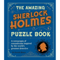 The Amazing Sherlock Holmes Puzzle Book: A Cornucopia of Conundrums Inspired by the World's Greatest Detective