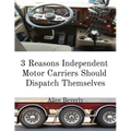 3 Reasons Independent Motor Carriers Should Dispatch Themselves
