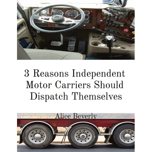 3 Reasons Independent Motor Carriers Should Dispatch Themselves