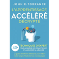 L'apprentissage accéléré décrypté: 40+ techniques d'expert pour acquérir des compétences et améliorer sa mémoire. Le guide détaillé des débutants pour