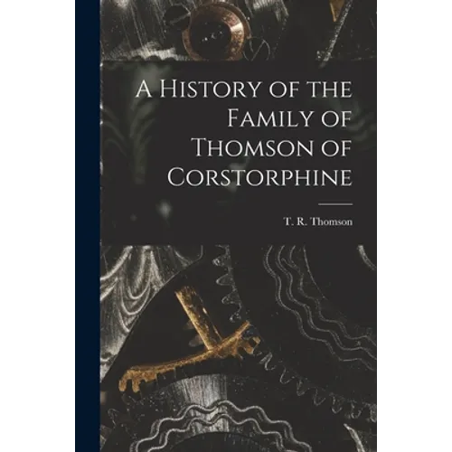 A History of the Family of Thomson of Corstorphine