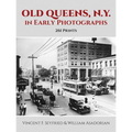 Old Queens, N.Y., in Early Photographs: 261 Prints