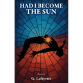 Had I Become the Sun