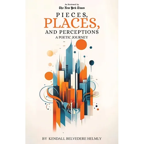 Pieces, Places, and Perceptions: A Poetic Journey