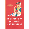 In Defense of Solidarity and Pleasure: Feminist Technopolitics from the Global South