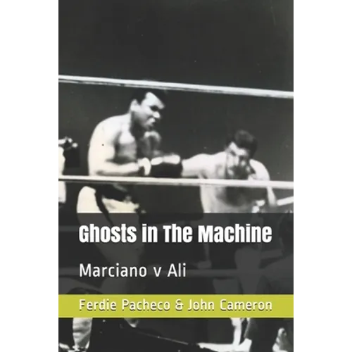 Ghosts in The Machine: Marciano v Ali