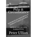 Pulp & Circumstance: Hardboiled Histories & Disreputable Genres
