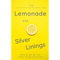 Lemonade and Silver Linings: Coming Out On Top When Things Go Wrong